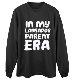 In My Labrador Parent Era Long Sleeve