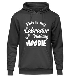 This Is My Labrador Walking Hoodie