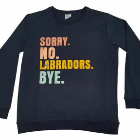 Sorry. No. Labradors. Bye Crewneck